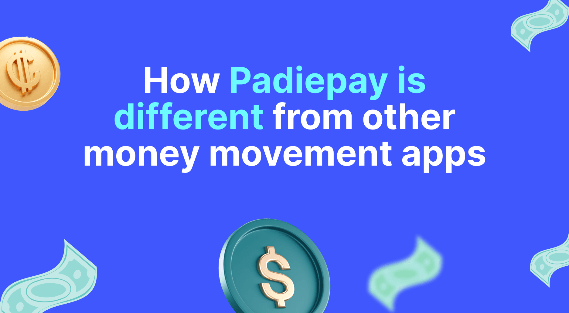 How PadiePay is Different from Other Money Movement Apps
