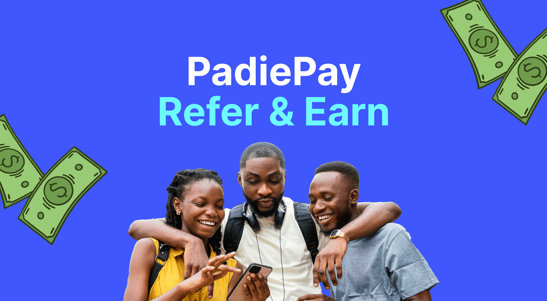 PadiePay Refer & Earn: Get Paid to Share What Works