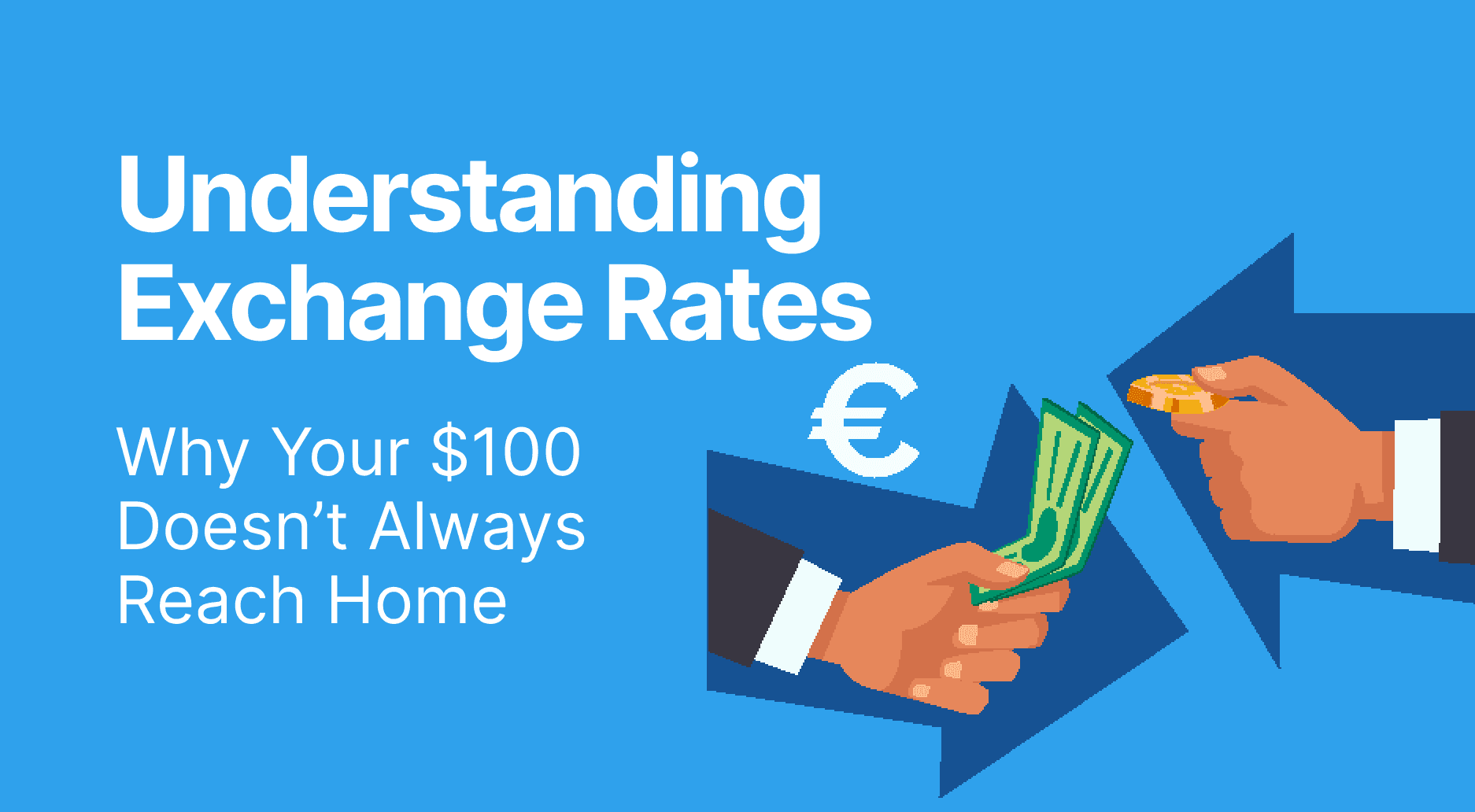 Understanding Exchange Rates: Why Your $100 Doesn’t Always Reach Home