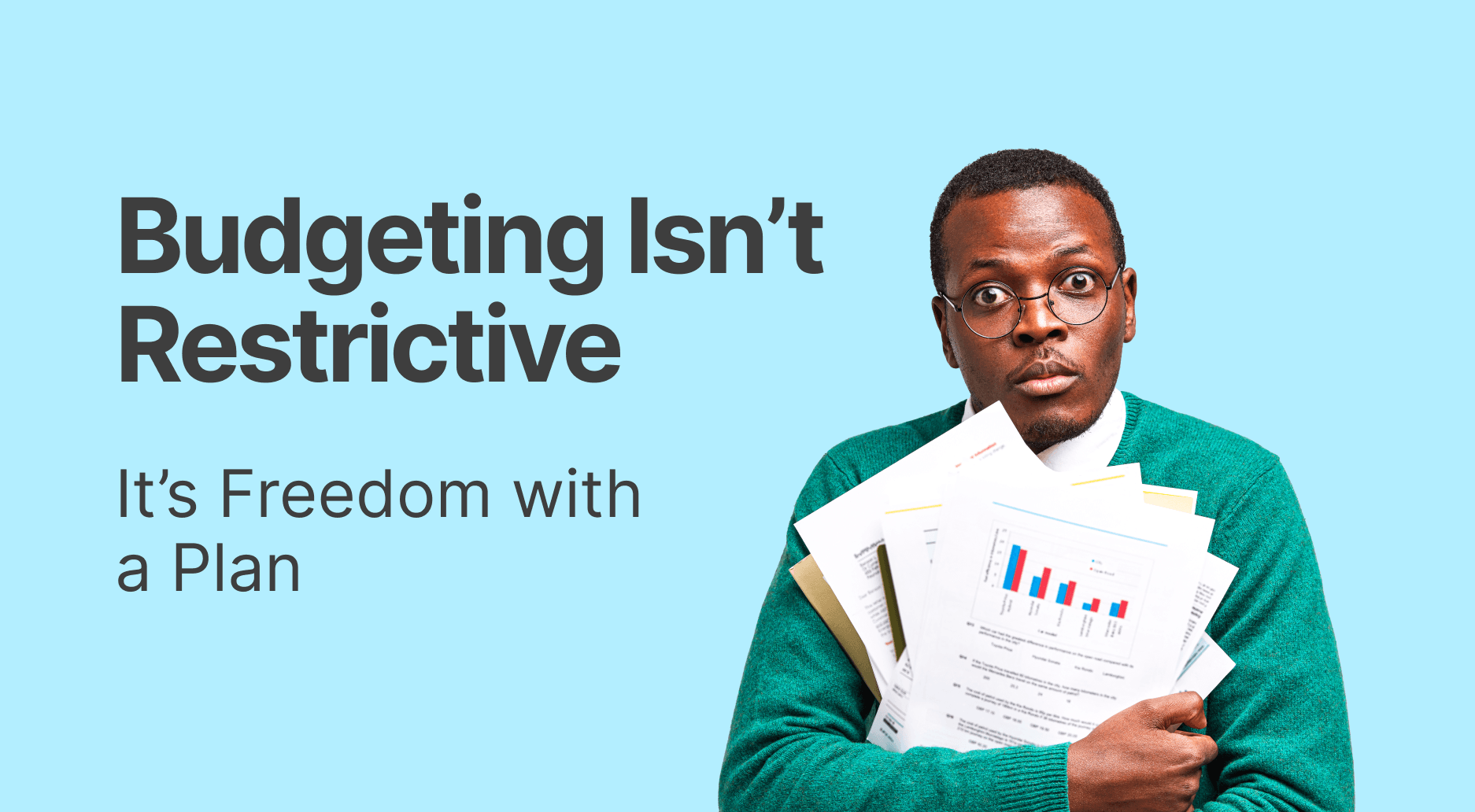 Budgeting Isn’t Restrictive — It’s Freedom with a Plan